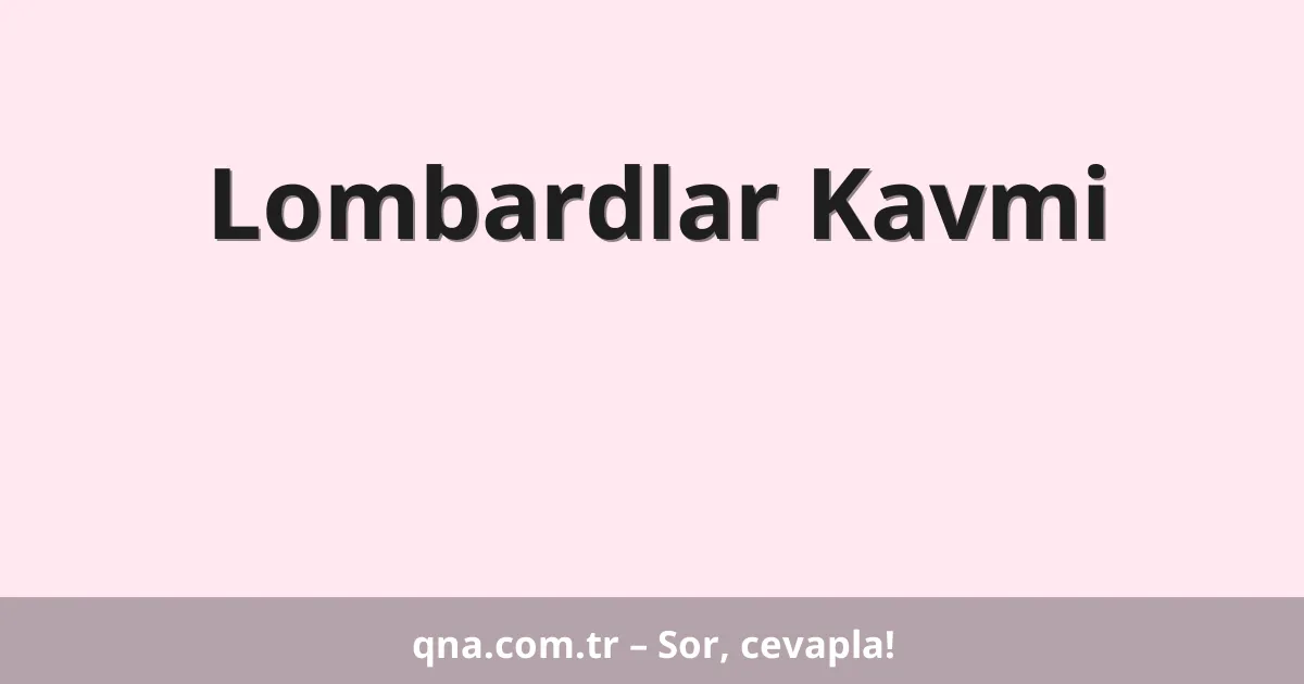 Lombardlar Kavmi