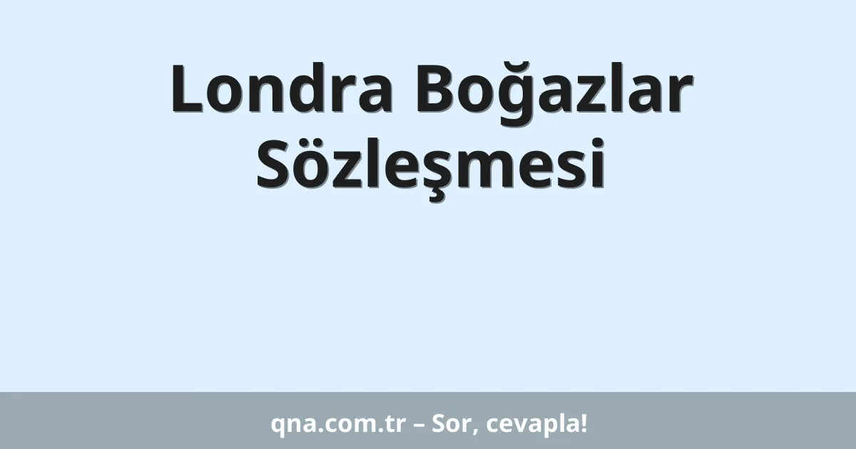 Londra Boğazlar Sözleşmesi