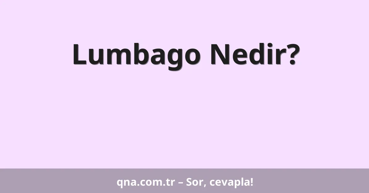 Lumbago Nedir?