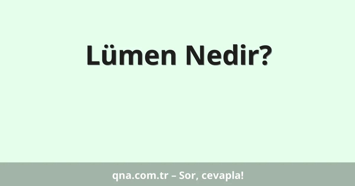 Lümen Nedir?