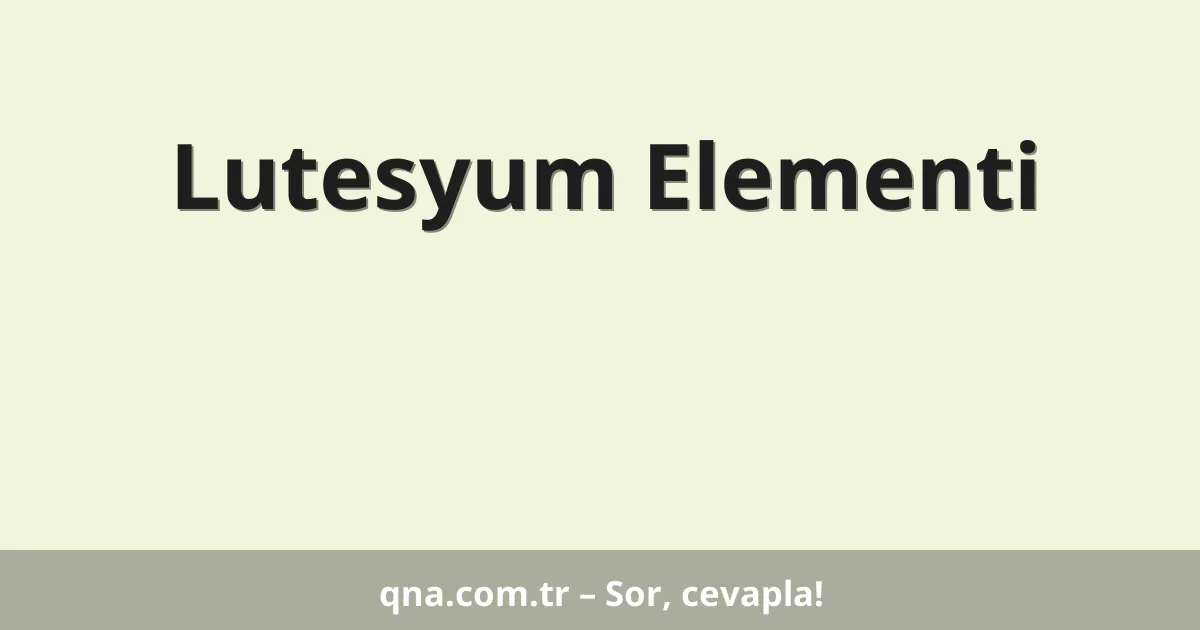 Lutesyum Elementi