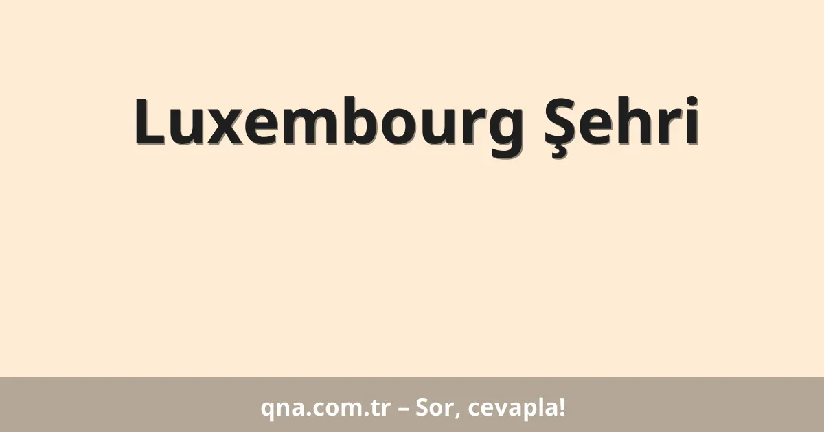 Luxembourg Şehri