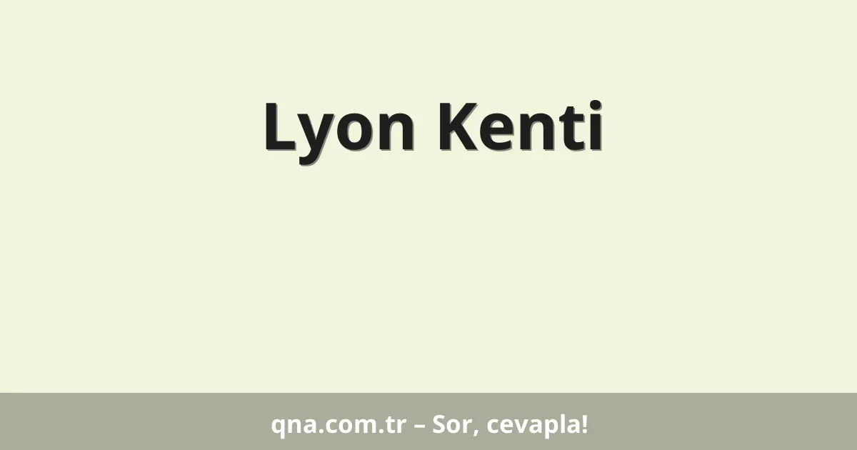 Lyon Kenti