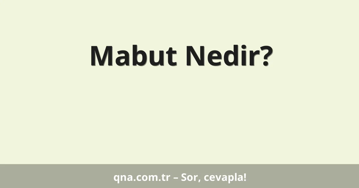 Mabut Nedir?