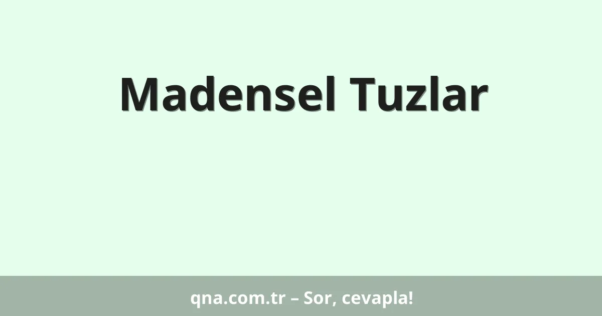 Madensel Tuzlar