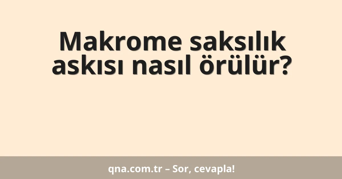 Makrome saksılık askısı nasıl örülür?