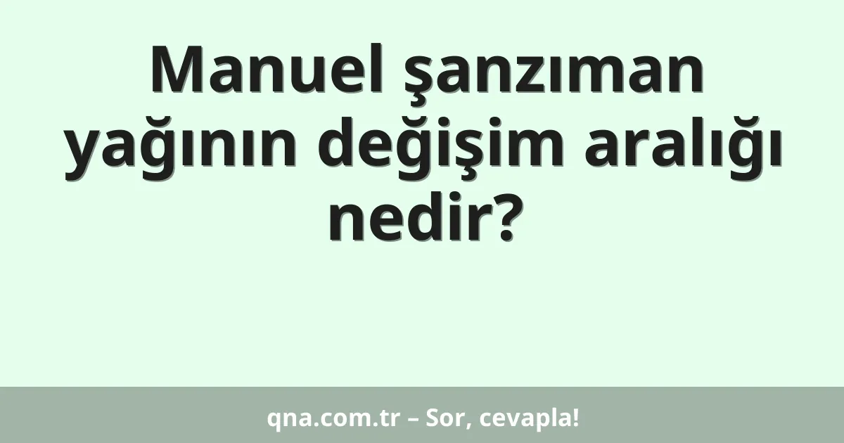 Manuel şanzıman yağının değişim aralığı nedir?