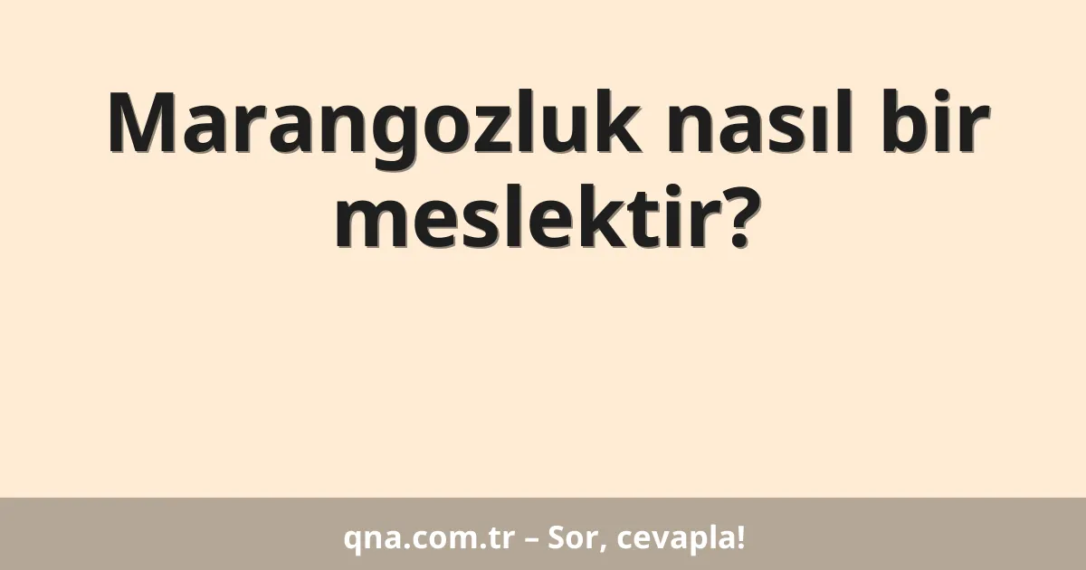 Marangozluk nasıl bir meslektir?