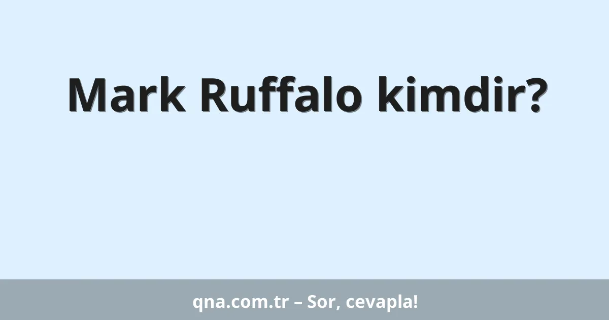 Mark Ruffalo kimdir?