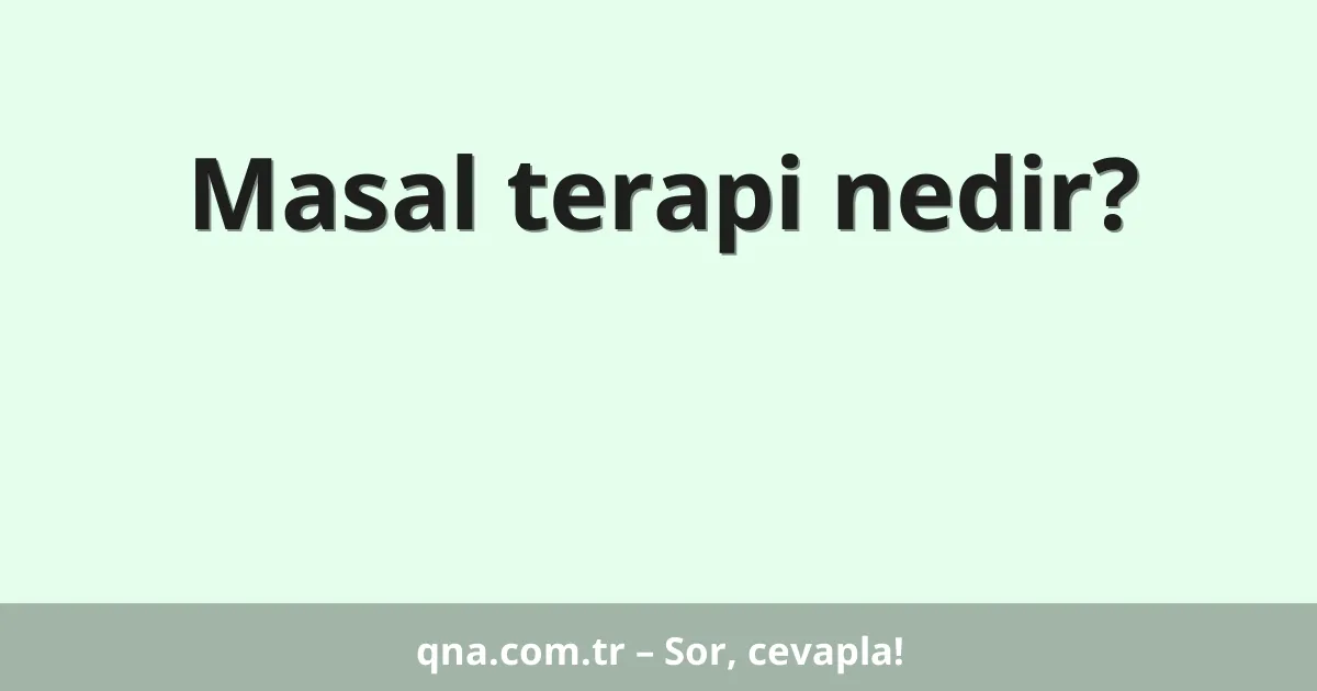 Masal terapi nedir?
