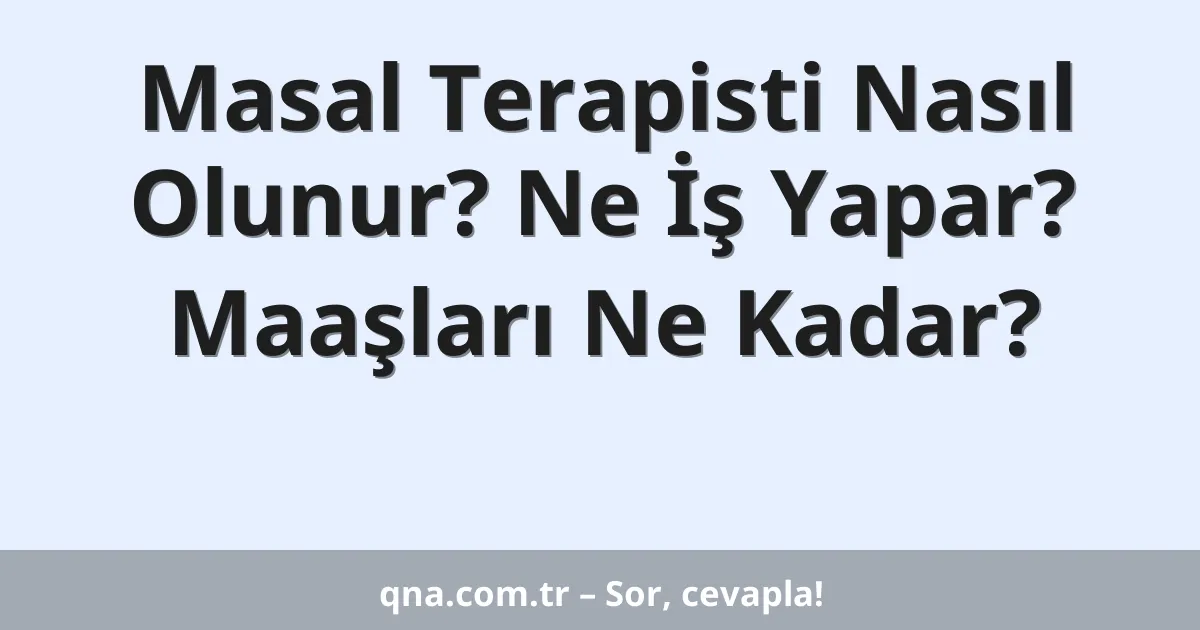 Masal Terapisti Nasıl Olunur? Ne İş Yapar? Maaşları Ne Kadar?