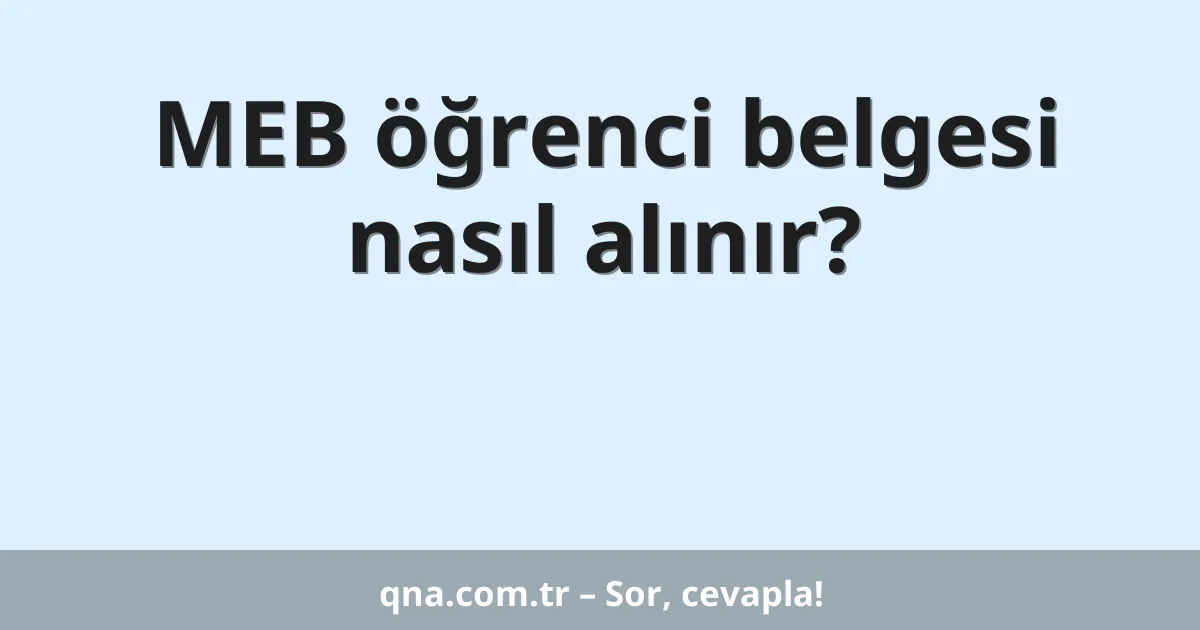 MEB öğrenci belgesi nasıl alınır?