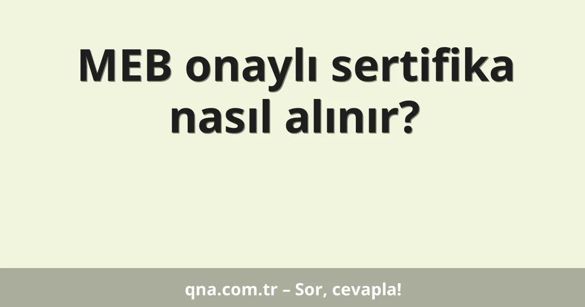 MEB onaylı sertifika nasıl alınır?