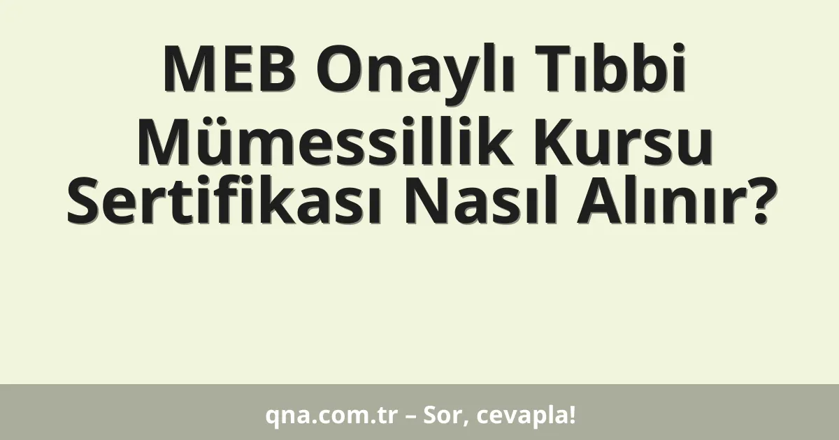 MEB Onaylı Tıbbi Mümessillik Kursu Sertifikası Nasıl Alınır?