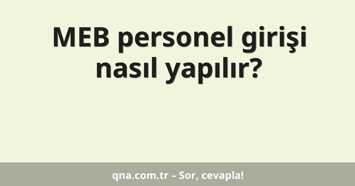 MEB personel girişi nasıl yapılır?