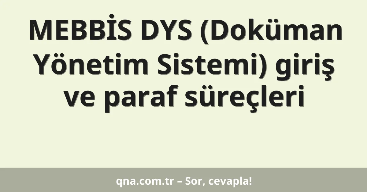 MEBBİS DYS (Doküman Yönetim Sistemi) giriş ve paraf süreçleri