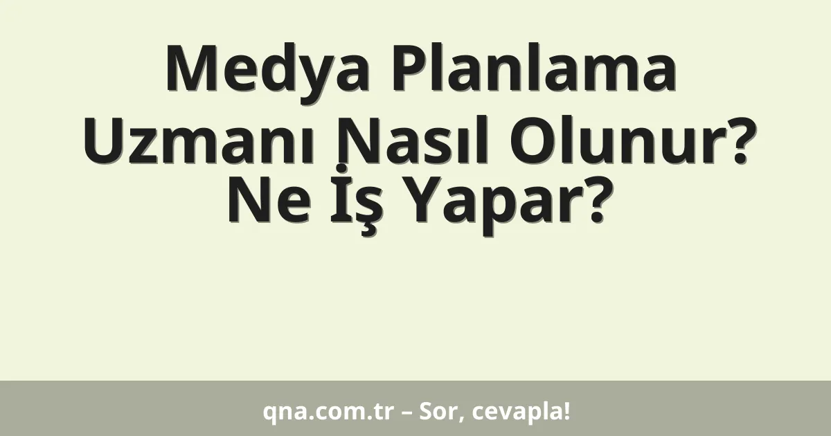 Medya Planlama Uzmanı Nasıl Olunur? Ne İş Yapar?
