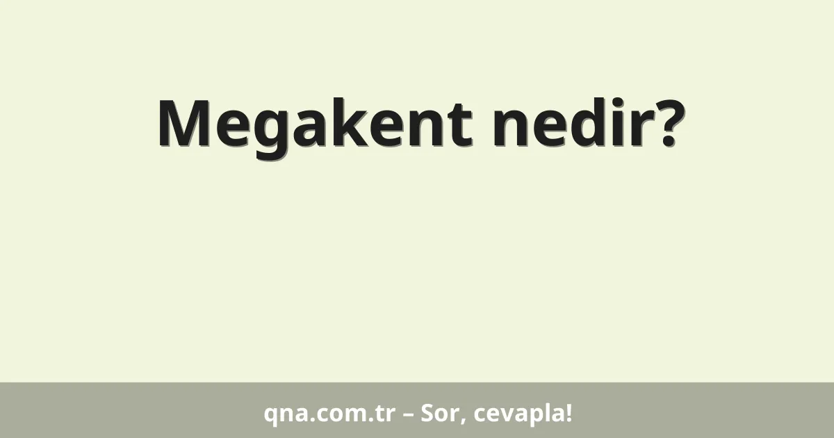 Megakent nedir?
