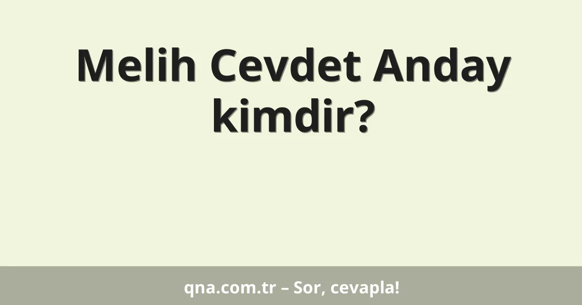 Melih Cevdet Anday kimdir?