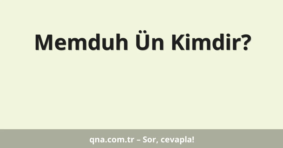 Memduh Ün Kimdir?