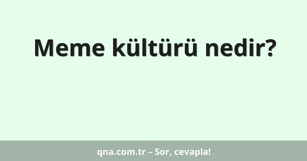 Meme kültürü nedir?