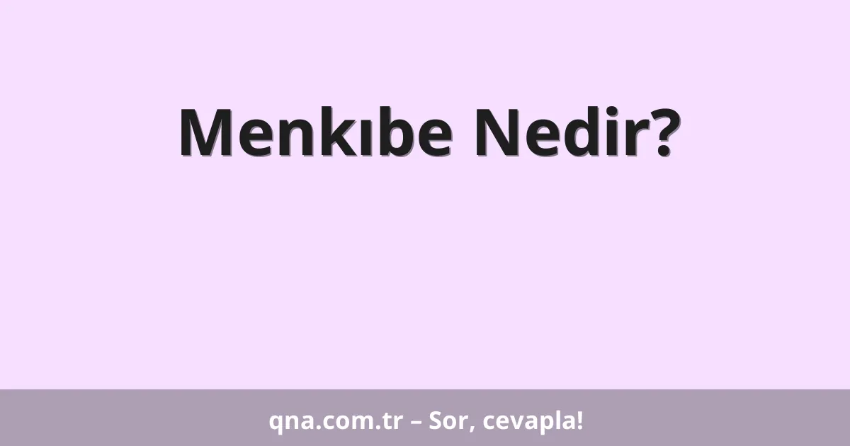 Menkıbe Nedir?