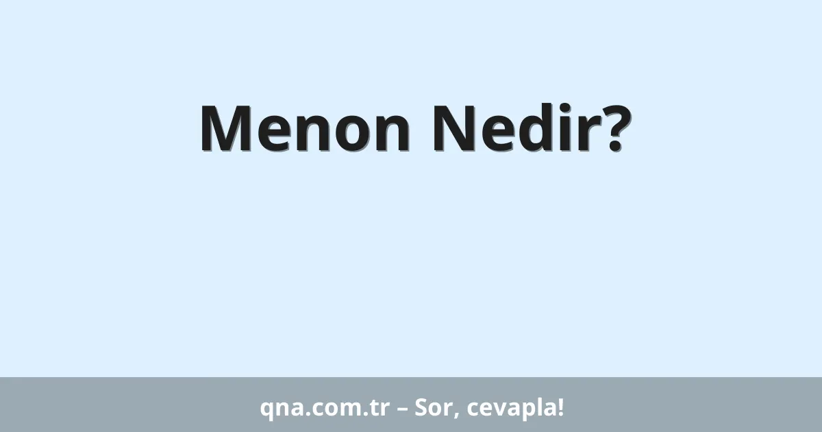 Menon Nedir?