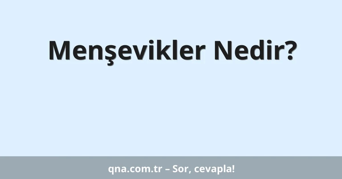 Menşevikler Nedir?