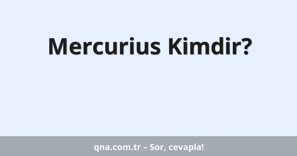 Mercurius Kimdir?