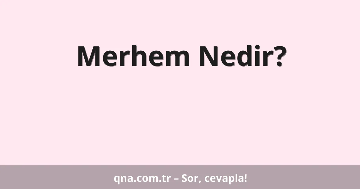 Merhem Nedir?