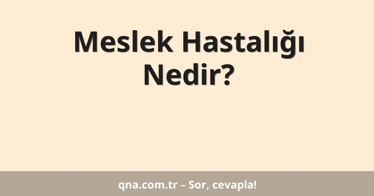 Meslek Hastalığı Nedir?