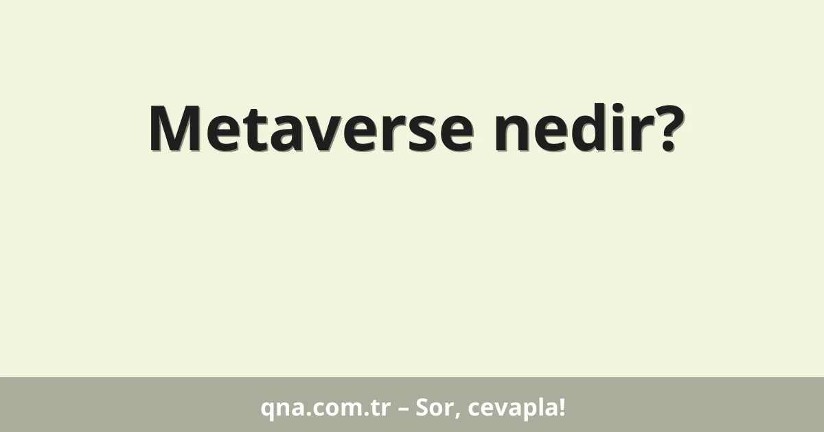 Metaverse nedir?