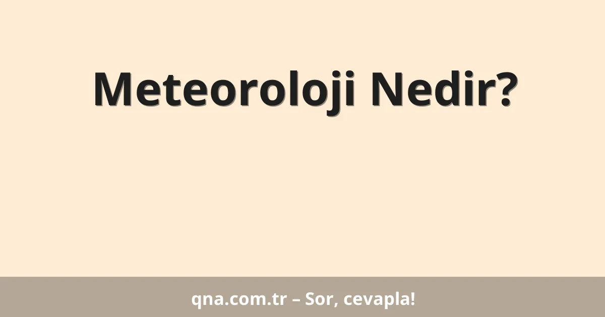 Meteoroloji Nedir?