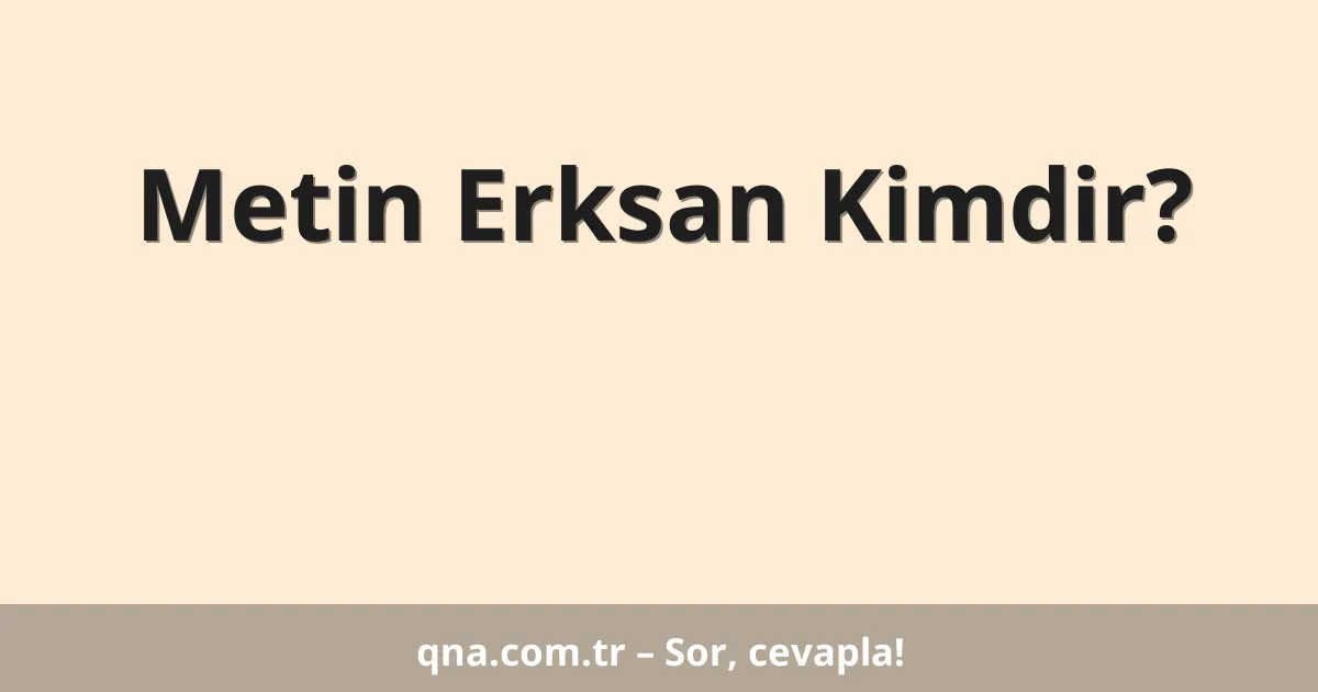 Metin Erksan Kimdir?