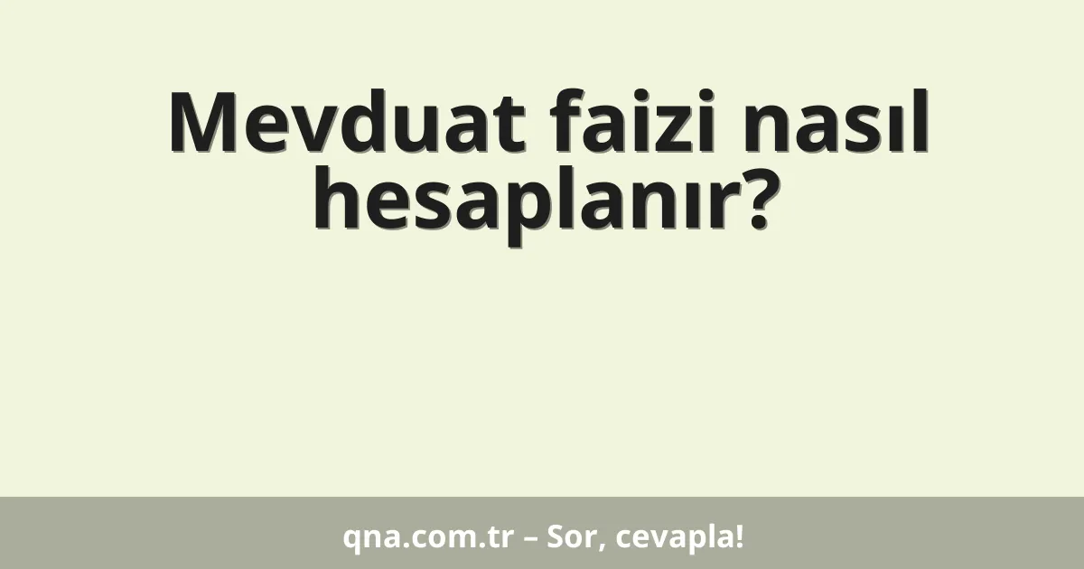 Mevduat faizi nasıl hesaplanır?