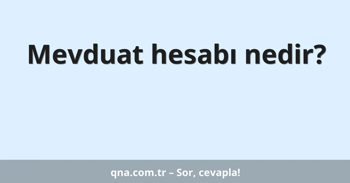 Mevduat hesabı nedir?