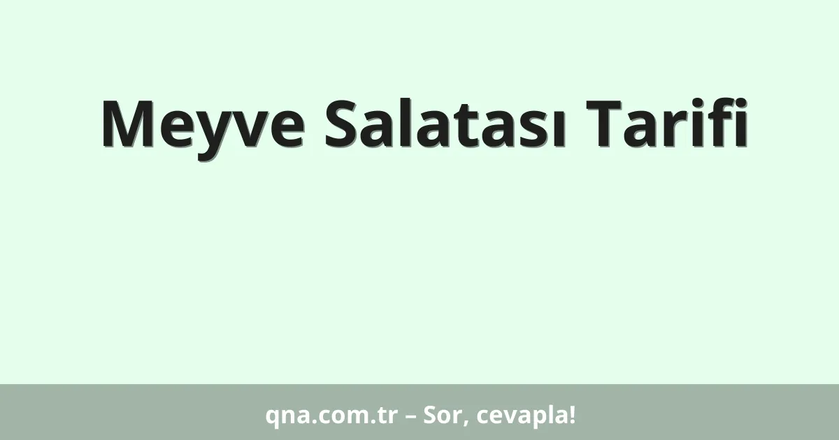 Meyve Salatası Tarifi