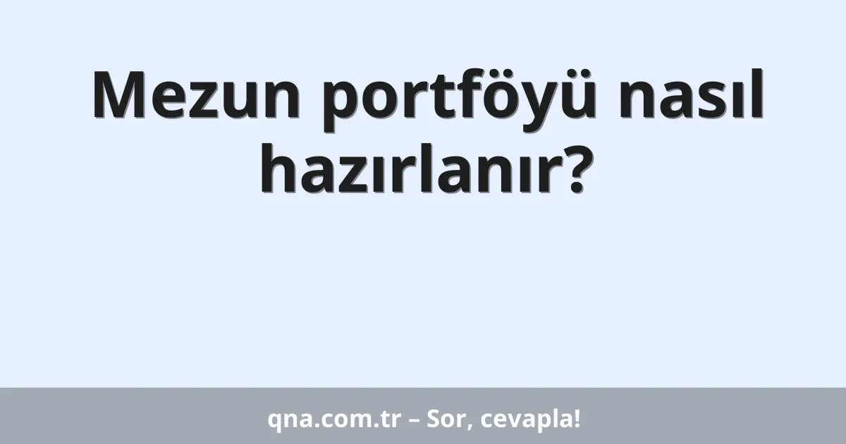 Mezun portföyü nasıl hazırlanır?