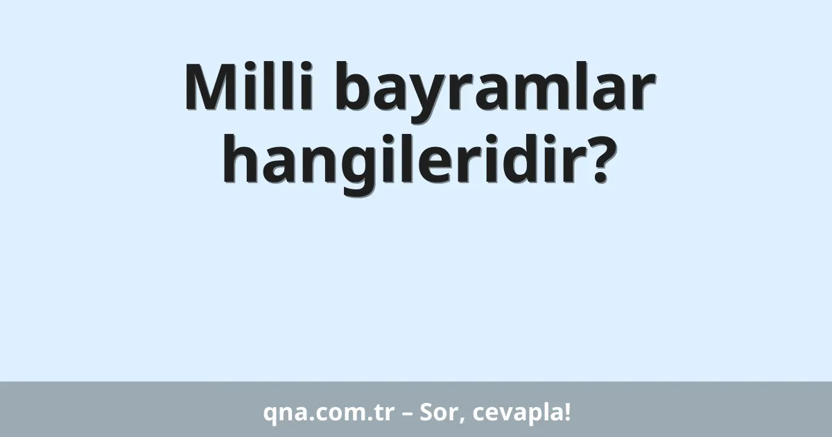 Milli bayramlar hangileridir?