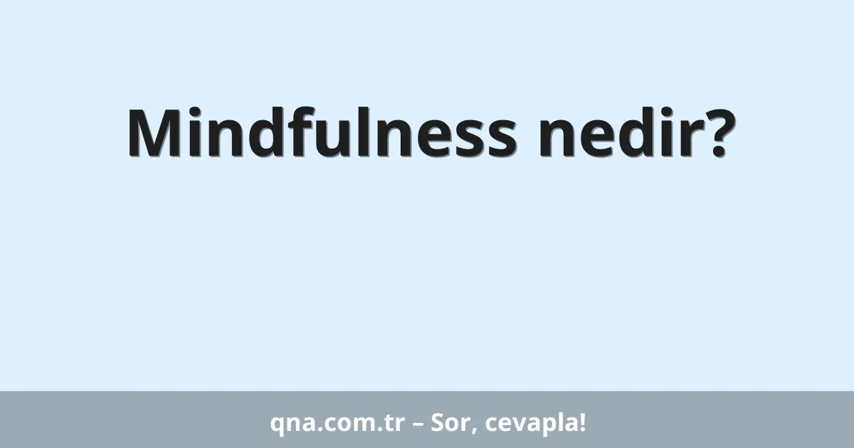Mindfulness nedir?