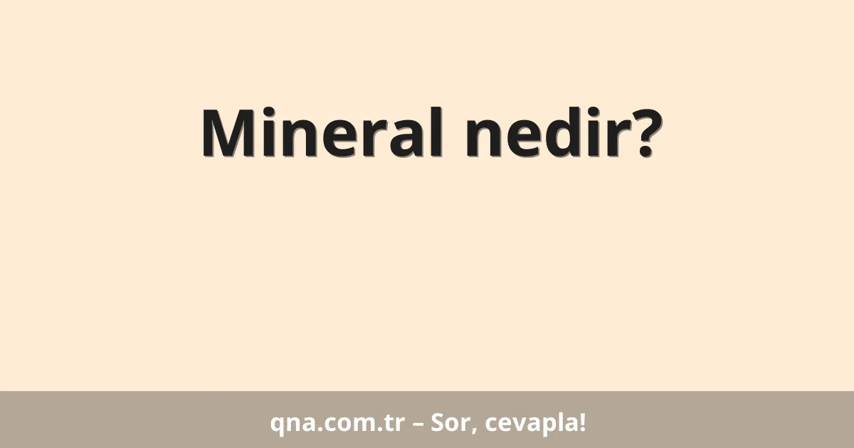 Mineral nedir?