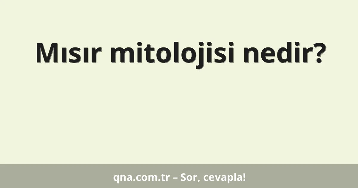 Mısır mitolojisi nedir?