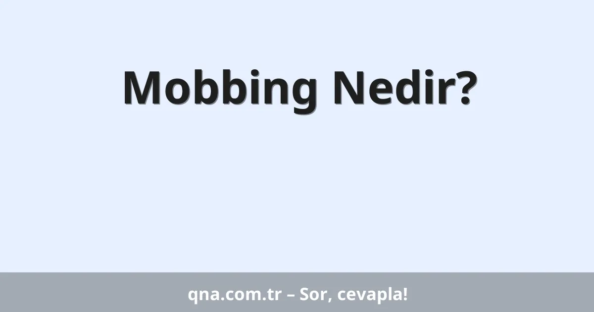 Mobbing Nedir?