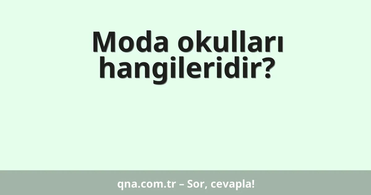 Moda okulları hangileridir?