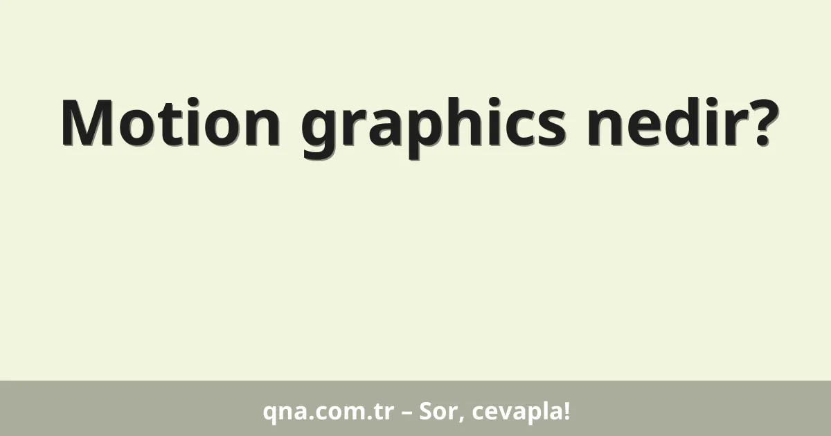 Motion graphics nedir?
