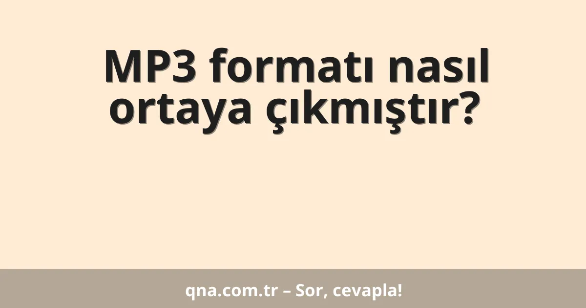 MP3 formatı nasıl ortaya çıkmıştır?