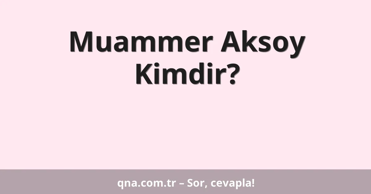 Muammer Aksoy Kimdir?