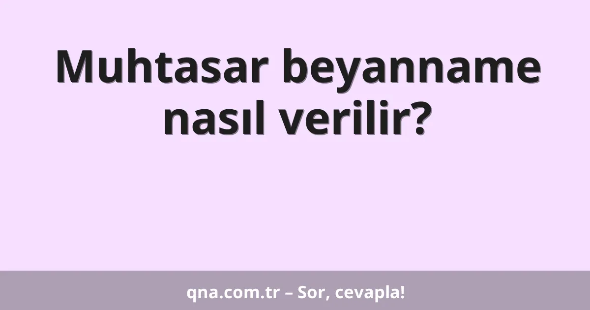 Muhtasar beyanname nasıl verilir?