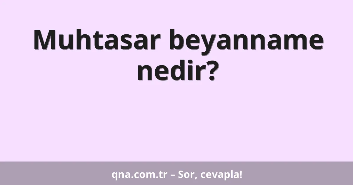 Muhtasar beyanname nedir?