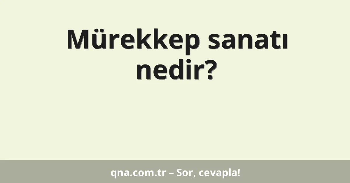 Mürekkep sanatı nedir?